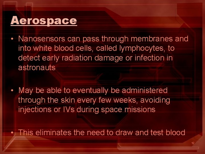 Aerospace • Nanosensors can pass through membranes and into white blood cells, called lymphocytes,