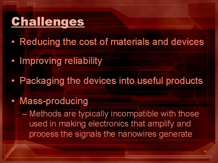 Challenges • Reducing the cost of materials and devices • Improving reliability • Packaging