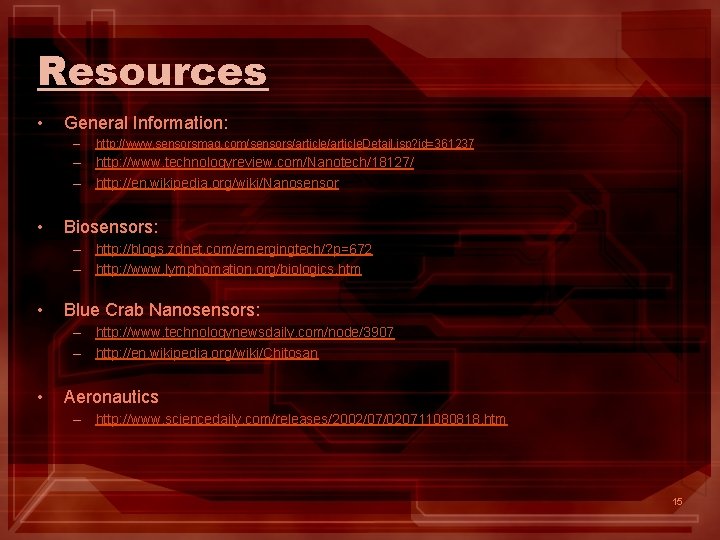 Resources • General Information: – http: //www. sensorsmag. com/sensors/article. Detail. jsp? id=361237 – http: