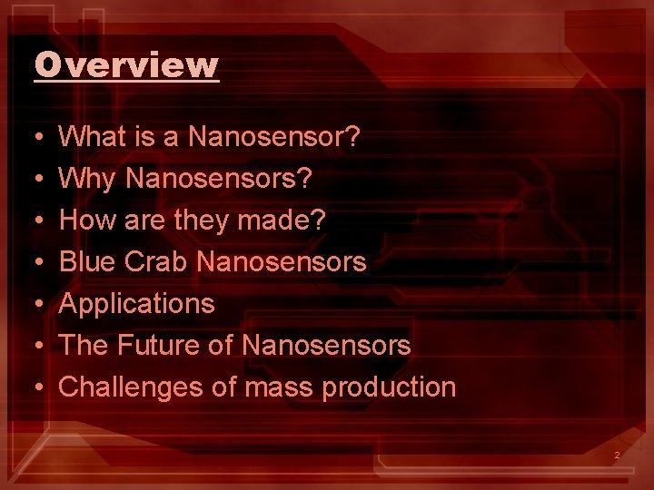 Overview • • What is a Nanosensor? Why Nanosensors? How are they made? Blue