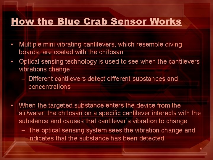 How the Blue Crab Sensor Works • Multiple mini vibrating cantilevers, which resemble diving