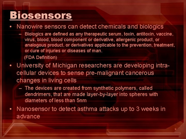 Biosensors • Nanowire sensors can detect chemicals and biologics – Biologics are defined as