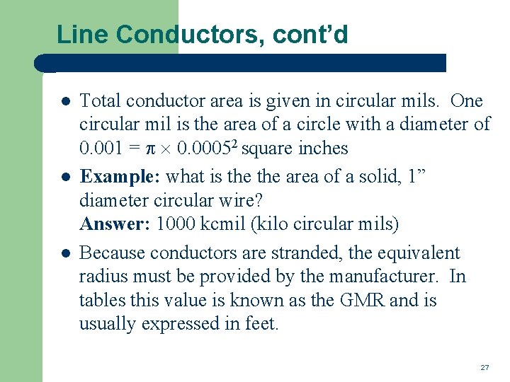 Line Conductors, cont’d l l l Total conductor area is given in circular mils.