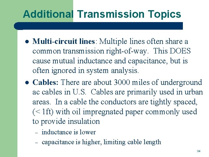 Additional Transmission Topics l l Multi-circuit lines: Multiple lines often share a common transmission