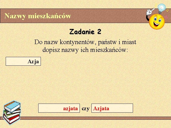 Nazwy mieszkacw Zadanie 2 Do nazw kontynentw pastw