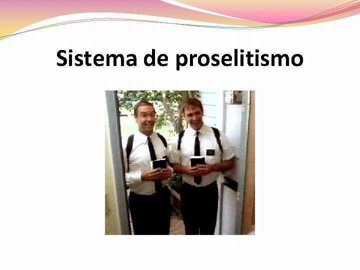 Sistema de proselitismo Sistema de proselitismo