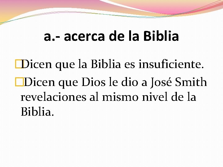 a. - acerca de la Biblia �Dicen que la Biblia es insuficiente. � Dicen a. - acerca de la Biblia �Dicen que la Biblia es insuficiente. � Dicen