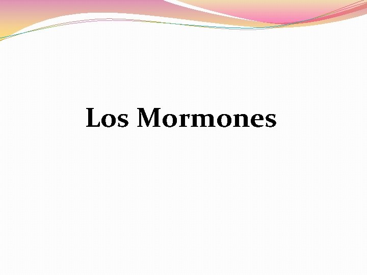 Los Mormones Los Mormones