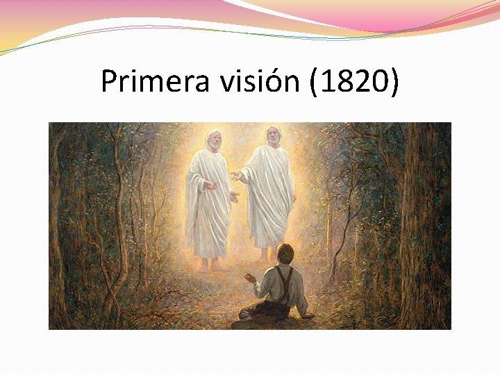 Primera visión (1820) Primera visión (1820)