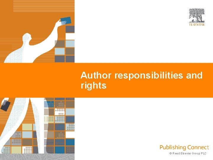 Author responsibilities and rights © Reed Elsevier Group PLC 