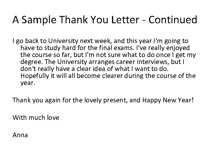 A Sample Thank You Letter - Continued I go back to University next week,