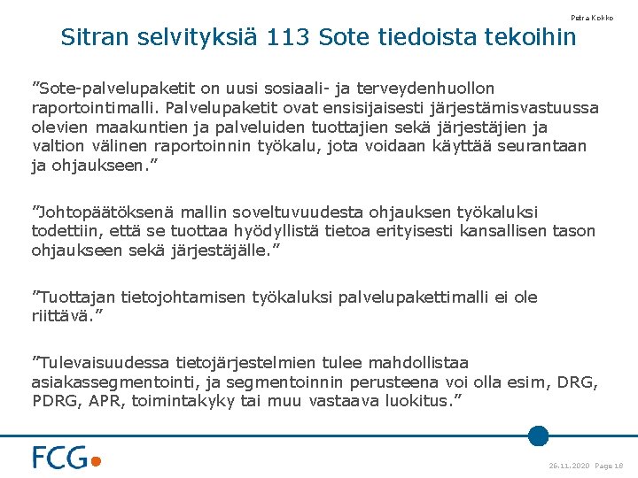 Petra Kokko Sitran selvityksiä 113 Sote tiedoista tekoihin ”Sote-palvelupaketit on uusi sosiaali- ja terveydenhuollon