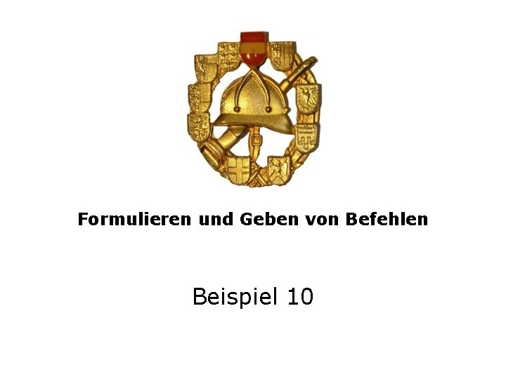 Formulieren und Geben von Befehlen Beispiel 10 