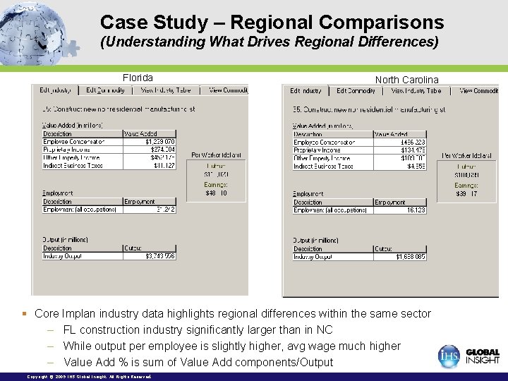Case Study – Regional Comparisons (Understanding What Drives Regional Differences) Florida North Carolina § Case Study – Regional Comparisons (Understanding What Drives Regional Differences) Florida North Carolina §