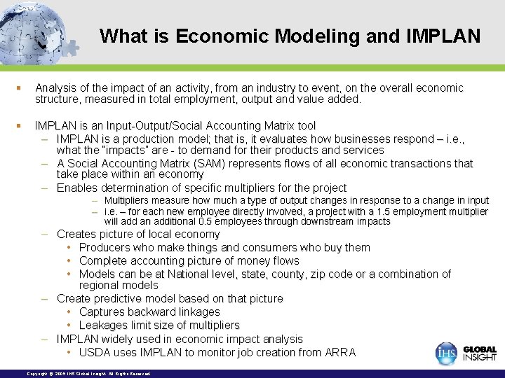 What is Economic Modeling and IMPLAN § Analysis of the impact of an activity, What is Economic Modeling and IMPLAN § Analysis of the impact of an activity,