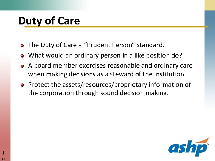 Duty of Care The Duty of Care - “Prudent Person” standard. What would an