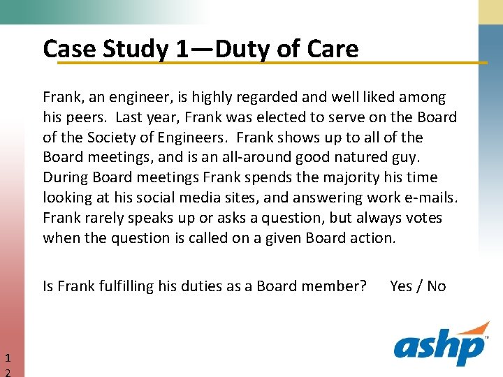 Case Study 1—Duty of Care Frank, an engineer, is highly regarded and well liked