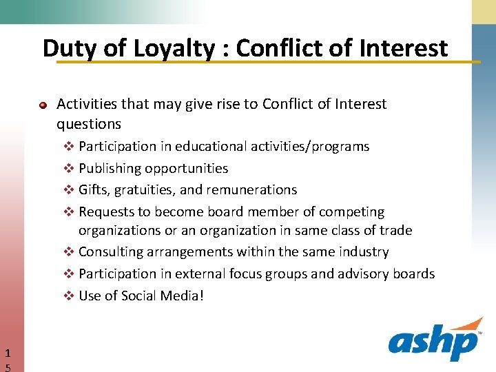 Duty of Loyalty : Conflict of Interest Activities that may give rise to Conflict