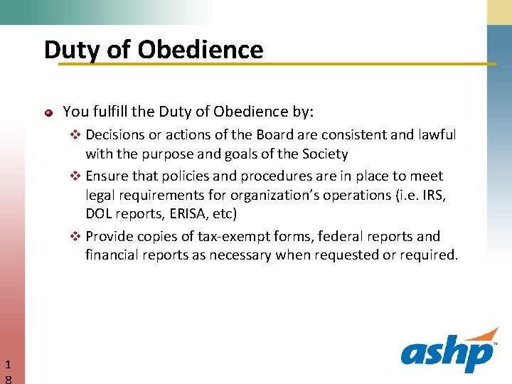 Duty of Obedience You fulfill the Duty of Obedience by: v Decisions or actions