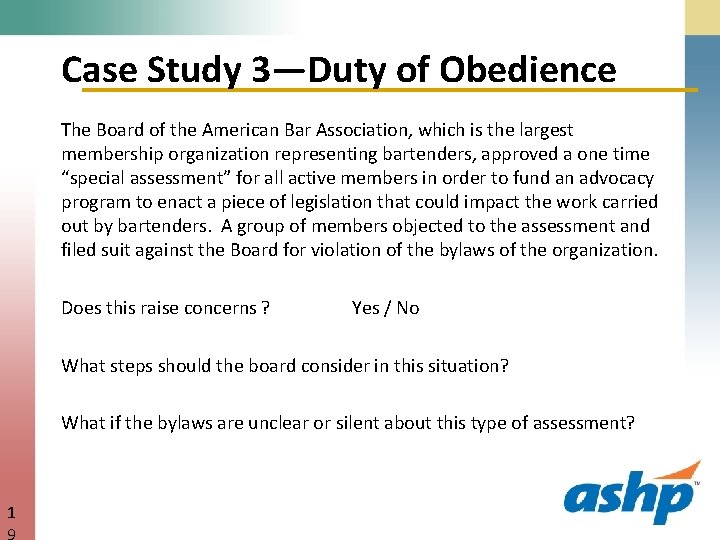 Case Study 3—Duty of Obedience The Board of the American Bar Association, which is