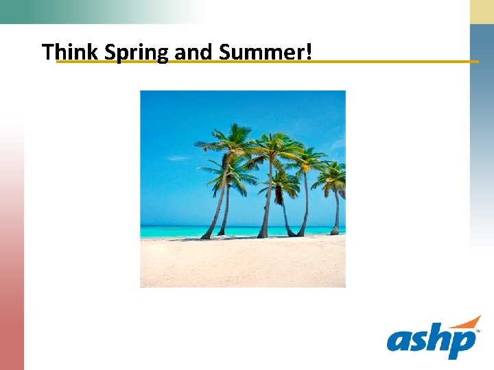 Think Spring and Summer! 