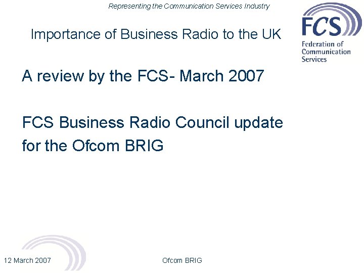 Representing the Communication Services Industry Importance of Business Radio to the UK A review