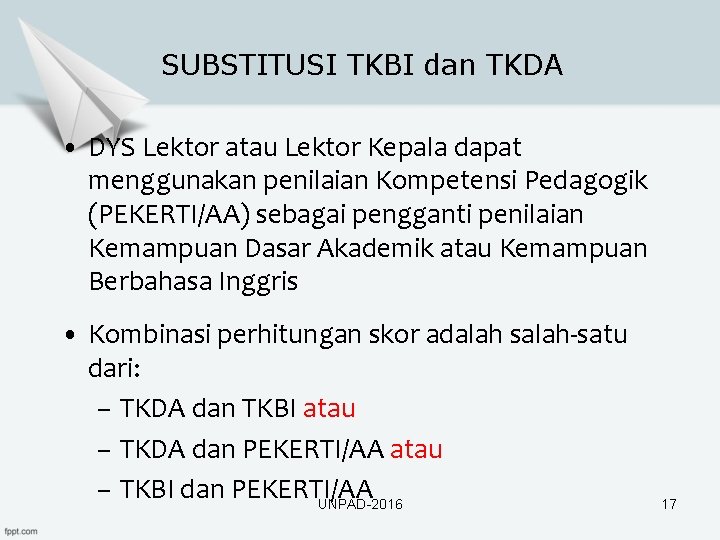 SUBSTITUSI TKBI dan TKDA • DYS Lektor atau Lektor Kepala dapat menggunakan penilaian Kompetensi