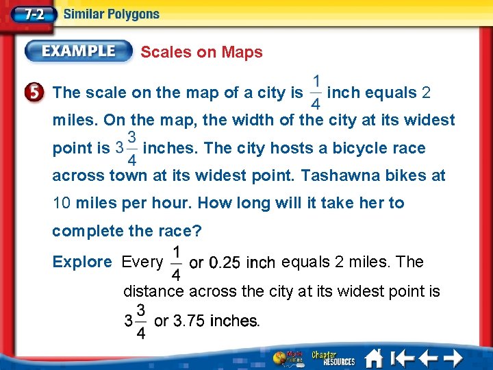 Scales on Maps The scale on the map of a city is inch equals