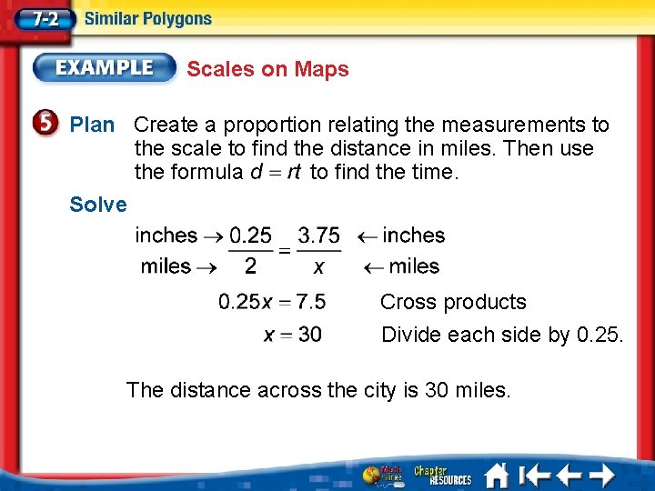 Scales on Maps Plan Create a proportion relating the measurements to the scale to