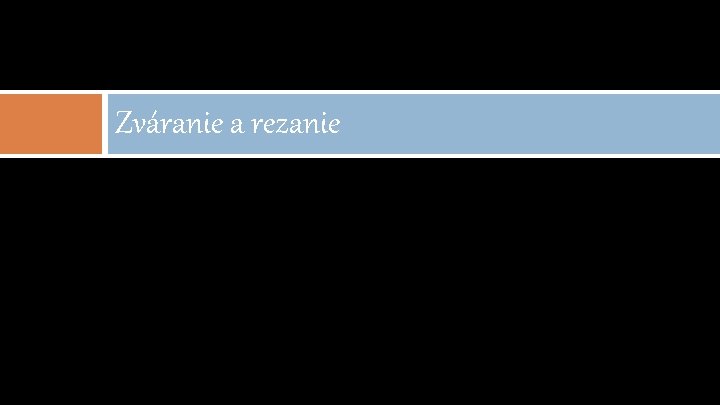 Zváranie a rezanie 