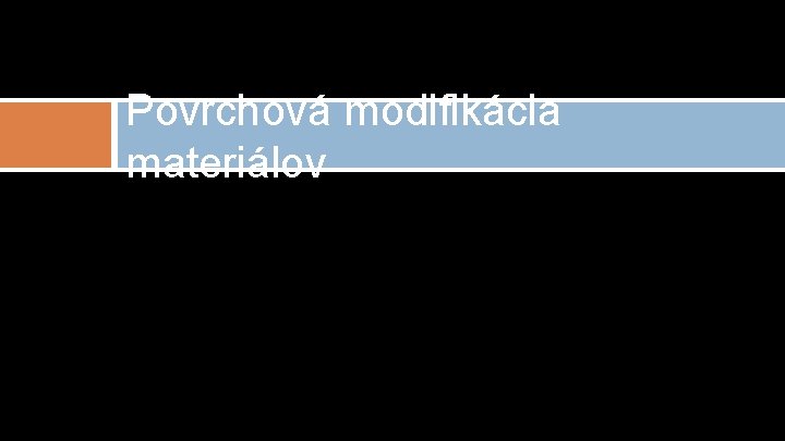 Povrchová modifikácia materiálov 