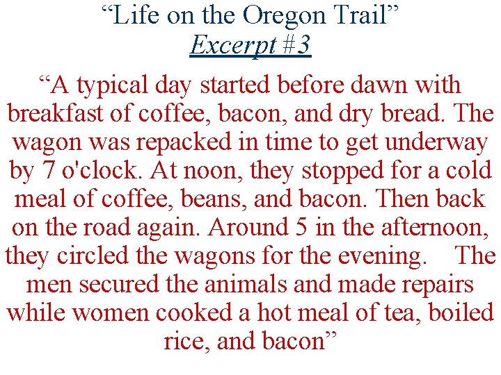 “Life on the Oregon Trail” Excerpt #3 “A typical day started before dawn with