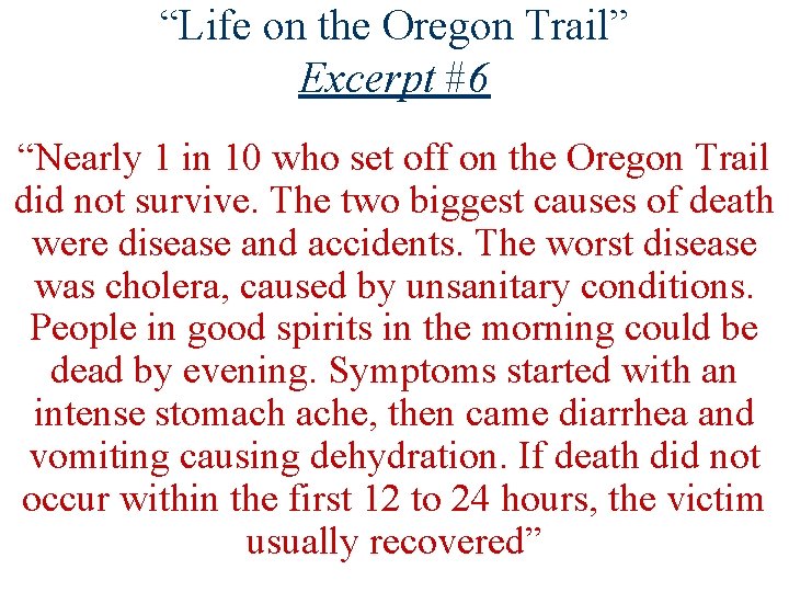 “Life on the Oregon Trail” Excerpt #6 “Nearly 1 in 10 who set off