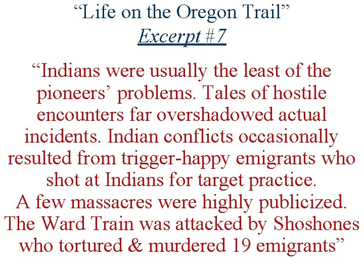 “Life on the Oregon Trail” Excerpt #7 “Indians were usually the least of the