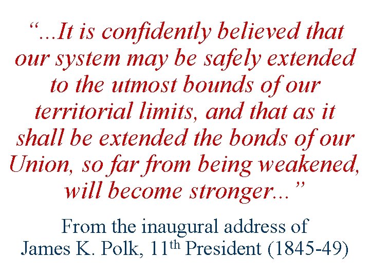 “. . . It is confidently believed that our system may be safely extended