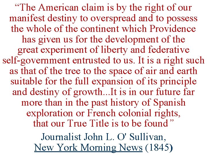 “The American claim is by the right of our manifest destiny to overspread and