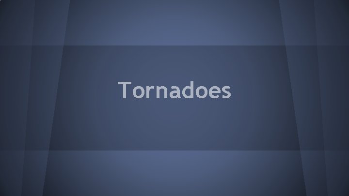 Tornadoes 