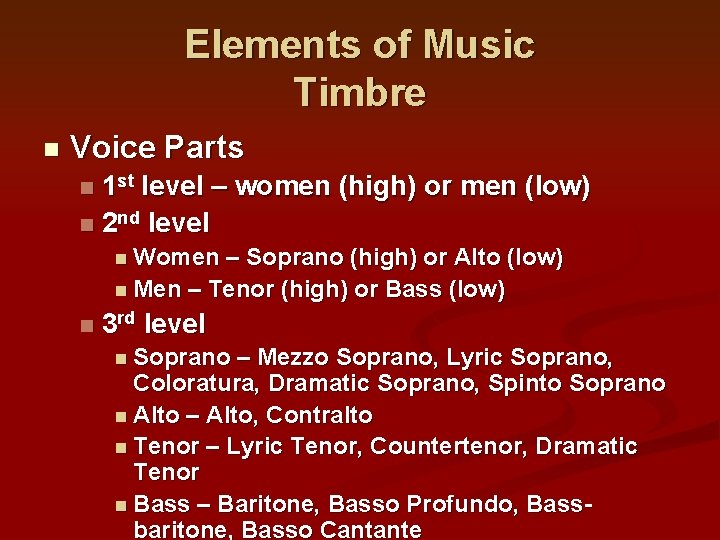 Elements of Music Timbre n Voice Parts 1 st level – women (high) or