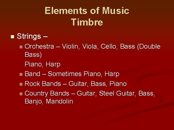 Elements of Music Timbre n Strings – Orchestra – Violin, Viola, Cello, Bass (Double
