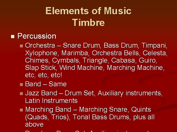 Elements of Music Timbre n Percussion Orchestra – Snare Drum, Bass Drum, Timpani, Xylophone,
