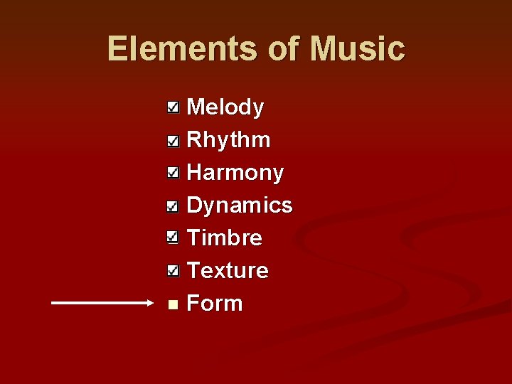 Elements of Music Melody n Rhythm n Harmony n Dynamics n Timbre n Texture