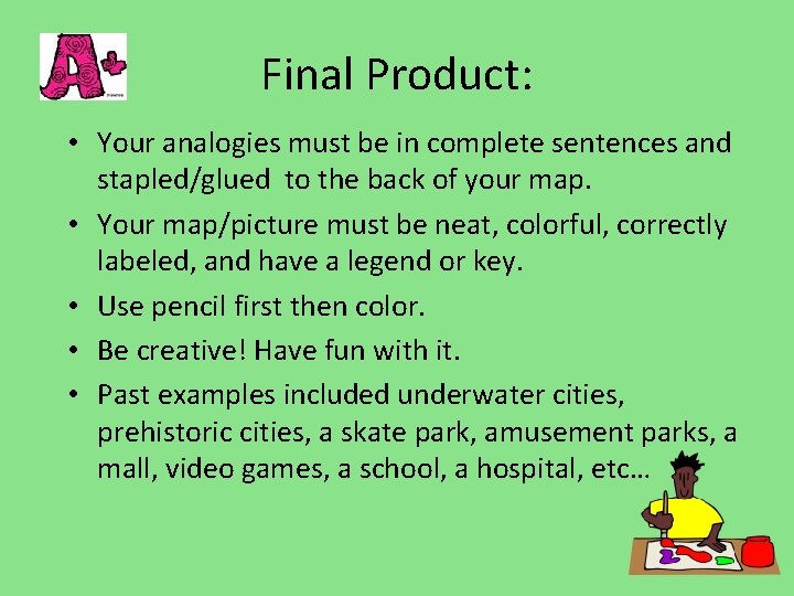 Final Product: • Your analogies must be in complete sentences and stapled/glued to the