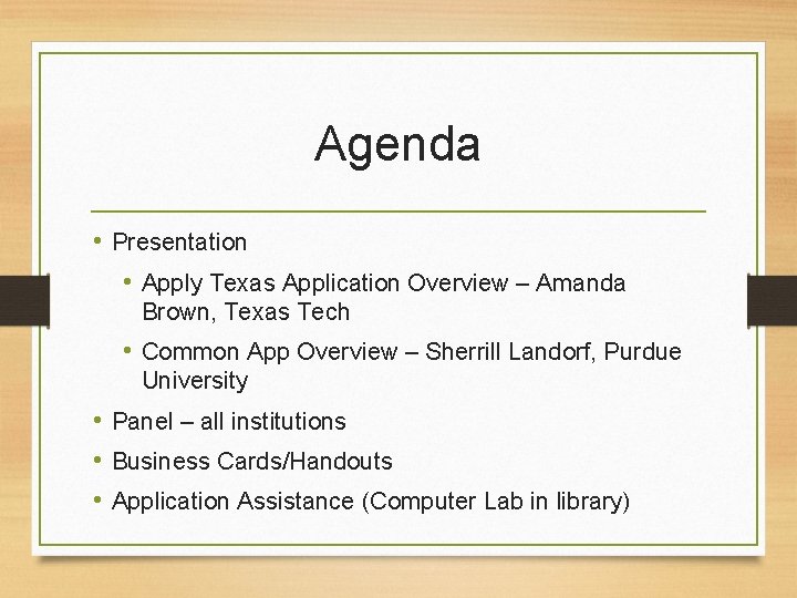 Agenda • Presentation • Apply Texas Application Overview – Amanda Brown, Texas Tech • Agenda • Presentation • Apply Texas Application Overview – Amanda Brown, Texas Tech •