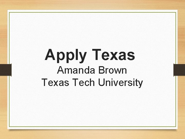 Apply Texas Amanda Brown Texas Tech University Apply Texas Amanda Brown Texas Tech University