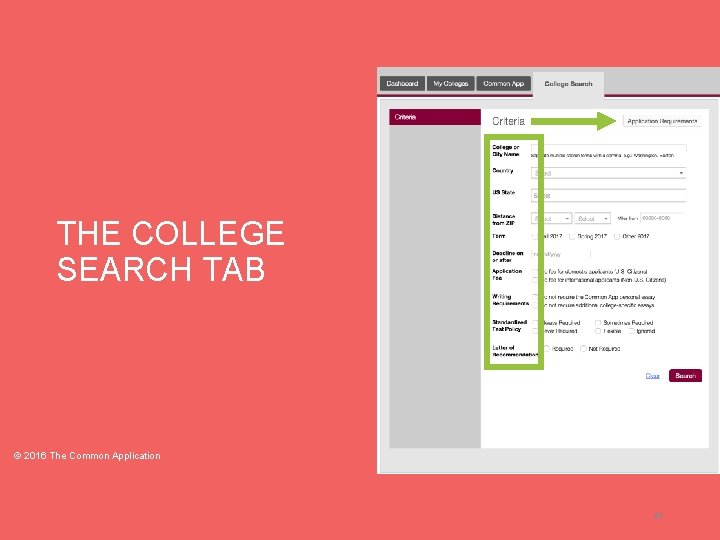 THE COLLEGE SEARCH TAB © 2016 The Common Application 41 THE COLLEGE SEARCH TAB © 2016 The Common Application 41