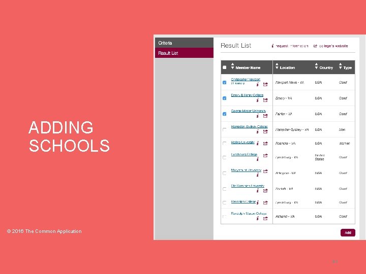 ADDING SCHOOLS © 2016 The Common Application 43 ADDING SCHOOLS © 2016 The Common Application 43