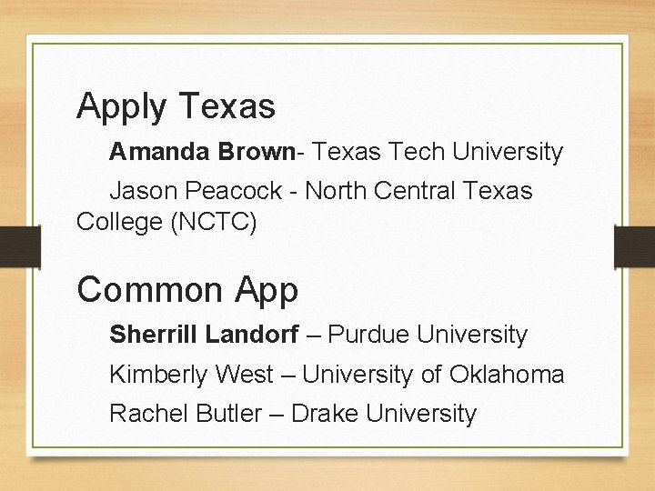Apply Texas Amanda Brown- Texas Tech University Jason Peacock - North Central Texas College Apply Texas Amanda Brown- Texas Tech University Jason Peacock - North Central Texas College