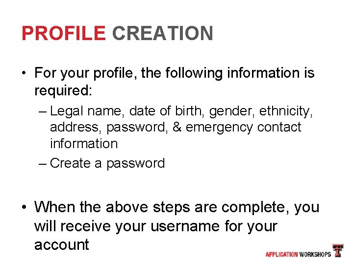 PROFILE CREATION • For your profile, the following information is required: – Legal name, PROFILE CREATION • For your profile, the following information is required: – Legal name,