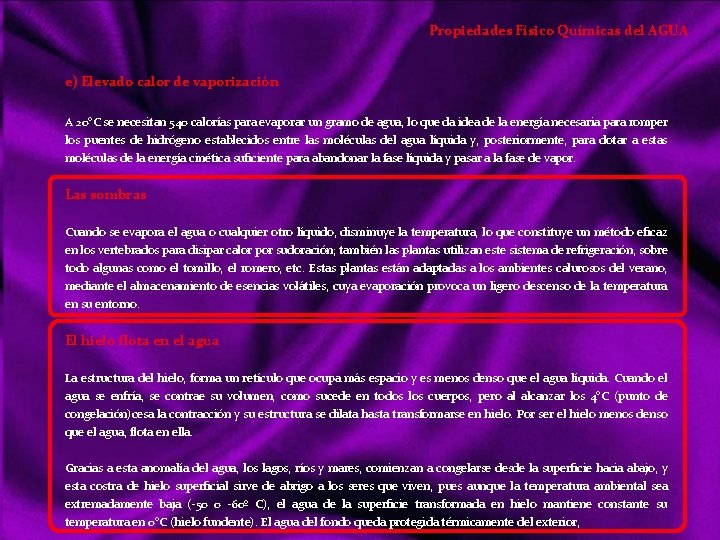 Propiedades Físico Químicas del AGUA e) Elevado calor de vaporización A 20ºC se necesitan