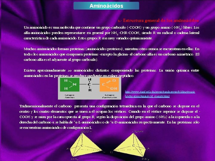 Aminoácidos 1. - Estructura general de los aminoácidos Un aminoácido es una molécula que